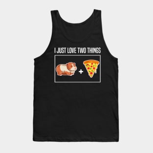 i just love two things Pizza and Guinea Pigs Lover Tank Top